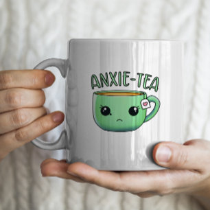 A cup of Anxie-Tea Anxiety Tea Pun