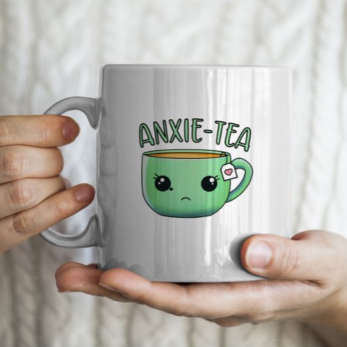 A cup of Anxie_Tea Anxiety Tea Pun