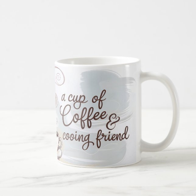 A Cup of Coffee & Cooing Friend Mug (Right)