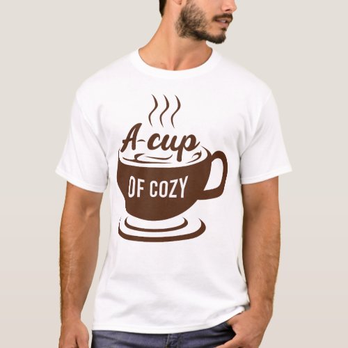 A Cup Of Cozy Christmas Holiday Season T_Shirt