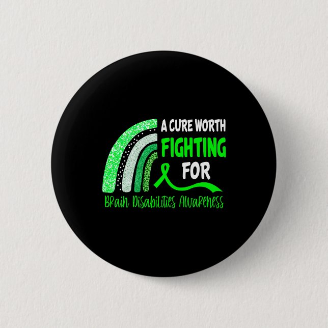 A Cure Worth Fighting For Brain Disabilities Aware Button (Front)