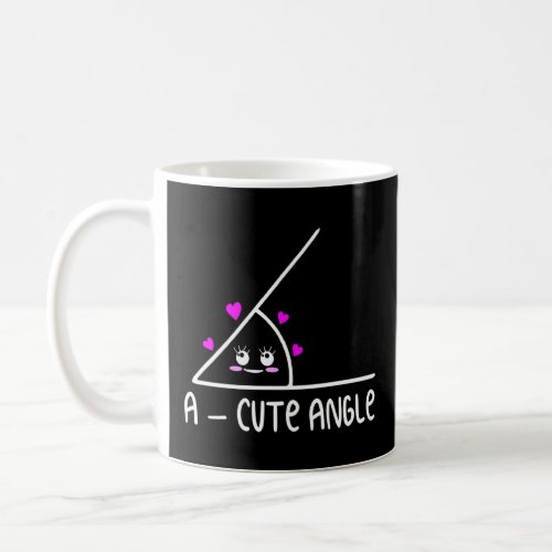 A Cute Angle  Math Teacher Geometry  Coffee Mug