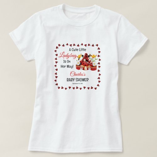 A Cute Little Ladybug Is On Her Way Baby Shower T_Shirt