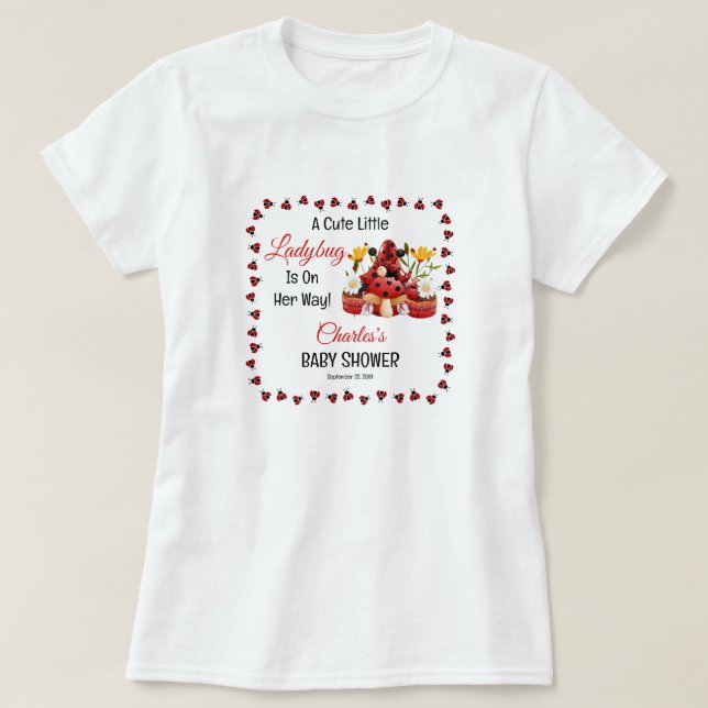 A Cute Little Ladybug Is On Her Way Baby Shower T-Shirt (Design Front)