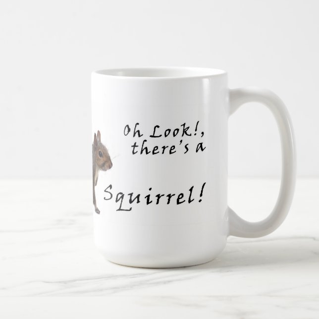 A.D.D. Oh look there's a Squirrel Coffee Mug (Right)