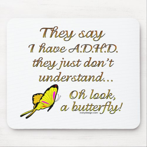 ADHD Butterfly Humor Mouse Pad