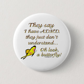 A.D.H.D. Butterfly Humor Pinback Button