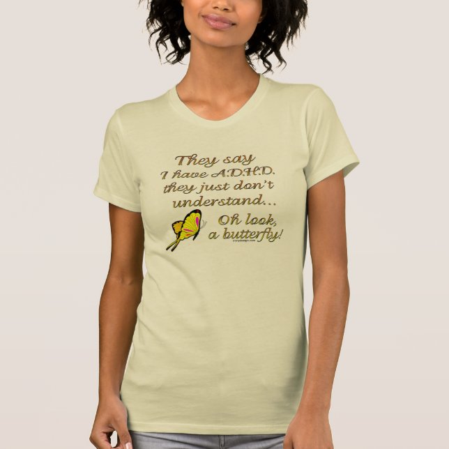 A.D.H.D. Butterfly Humor T-Shirt (Front)
