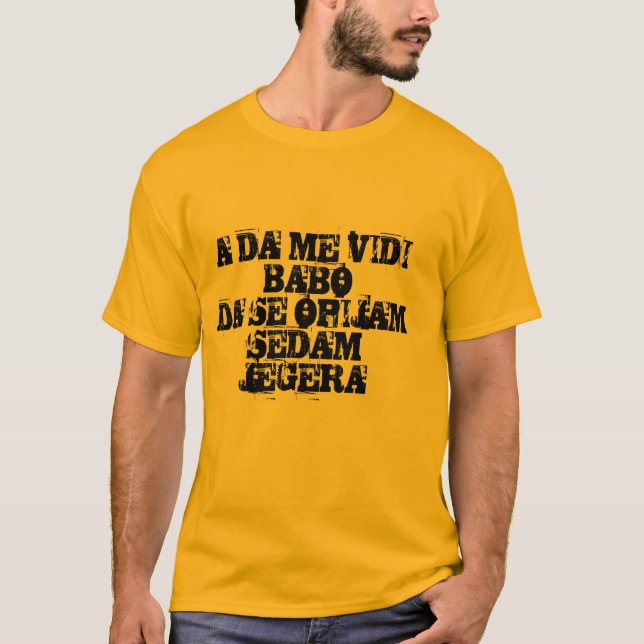 a da me vidi babo T-Shirt (Front)