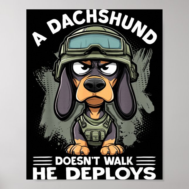 A Dachshund Doesn’t Walk He Deploys _ Wiener Dog  Poster (Front)
