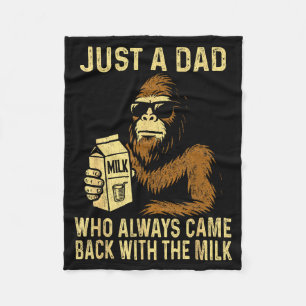 A dad who came back with the milk funny bigfoot fleece blanket