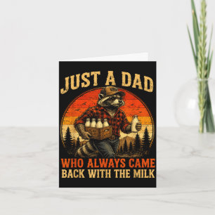 A dad who came back with the milk raccoon fathers card