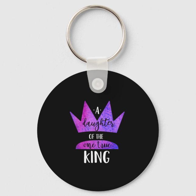 A Daughter Of The One True King - Christian Faith  Keychain (Front)