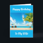 A "DAY AT THE BEACH" FOR "WIFE'S BIRTHDAY" CARD<br><div class="desc">THANK U FOR STOPPING BY 1 OF MY 8 STORES!</div>