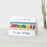 A DAY "AT THE BEACH" **SISTER** ON YOUR BIRTHDAY CARD<br><div class="desc">This can be a PERFECT card for someone's birthday! Send it to that "special" SISTER in your life!" and FOR THE BEACH LOVER!!!!! THANK YOU SO MUCH for stopping by one of my eight stores!!!!</div>