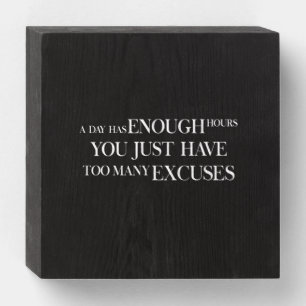 a day has enough hours you just have too many excu wooden box sign