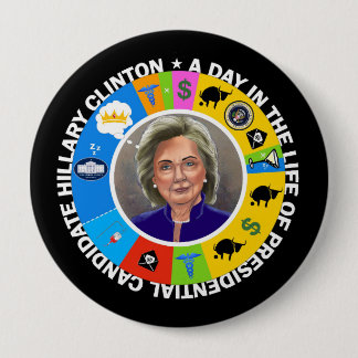 A Day in the Life of Hillary Clinton Button
