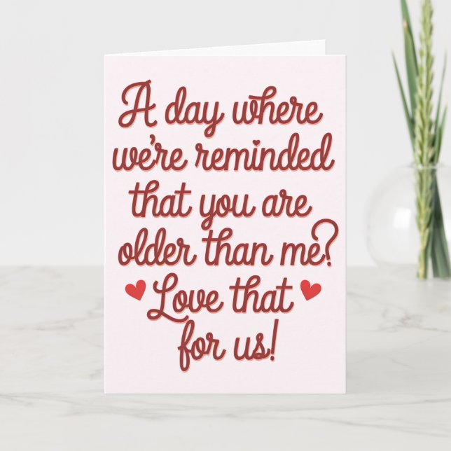 A Day Where We're Reminded That You Are Older Than Card (Front)