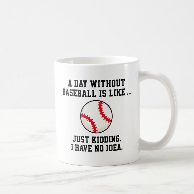 A Day Without Baseball Coffee Mug (Right)