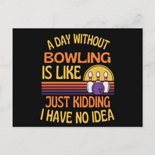 A Day Without Bowling Funny Bowling Lover Postcard