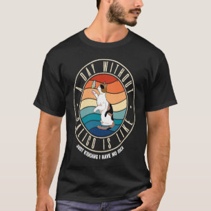 A Day Without Calico Cat Is Like T-Shirt