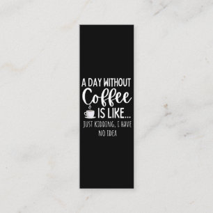 A Day Without Coffee Funny Coffee Lover Gift Loyalty Card