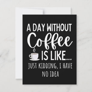 A Day Without Coffee Funny Coffee Lover Gift Save The Date