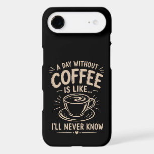 A day without coffee is like I'll never know iPhone 17 Air Case