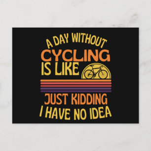 A Day Without Cycling Funny Cycling Lover Postcard
