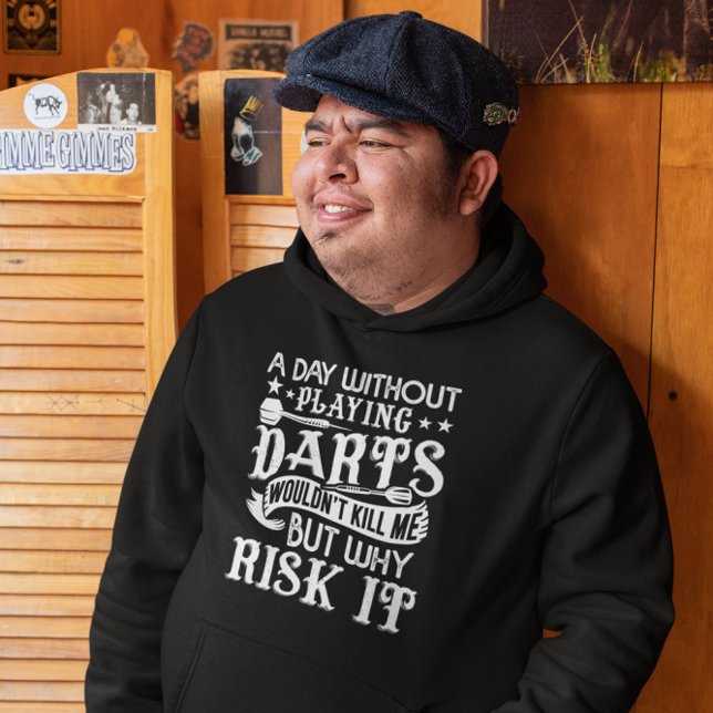 A Day Without Darts - Funny Dart Humor Hoodie (Creator Uploaded)