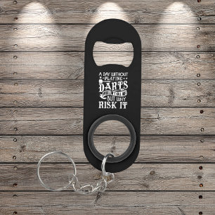 A Day Without Darts - Funny Dart Player Keychain Bottle Opener