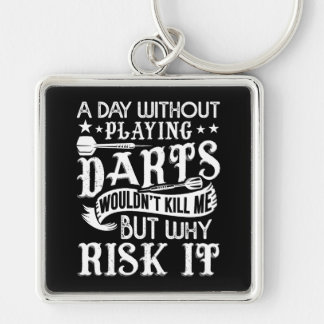 A Day Without Darts - Funny Premium Keychain