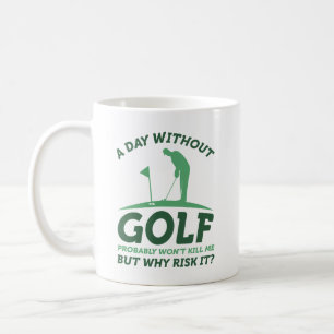 A Day Without Golf Coffee Mug