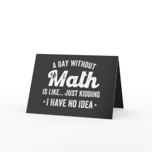 a day without math is like just kidding i have no holiday card