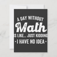 a day without math is like just kidding i have no