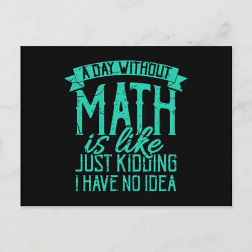 A Day Without Math Is Like Teacher Saying Math Postcard