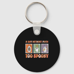 A Day Without Math Too Soky Ghost Math Lover Hallo Keychain