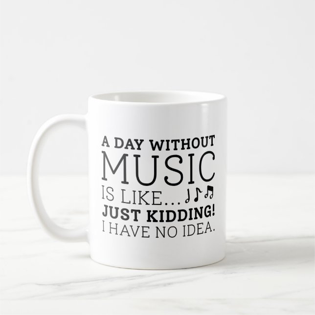A Day Without Music Coffee Mug (Left)