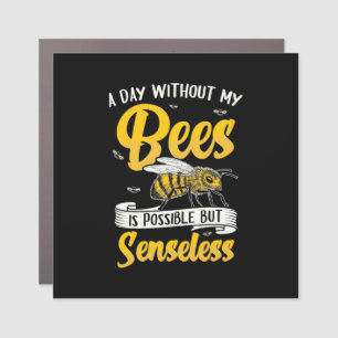 A Day Without My Bees Car Magnet