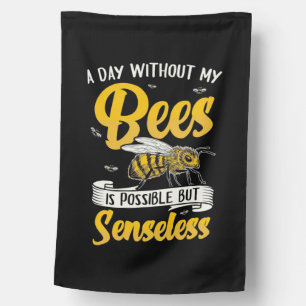 A Day Without My Bees House Flag
