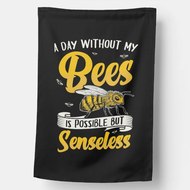A Day Without My Bees House Flag (Front)