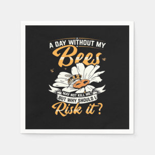 A Day Without My Bees Napkins