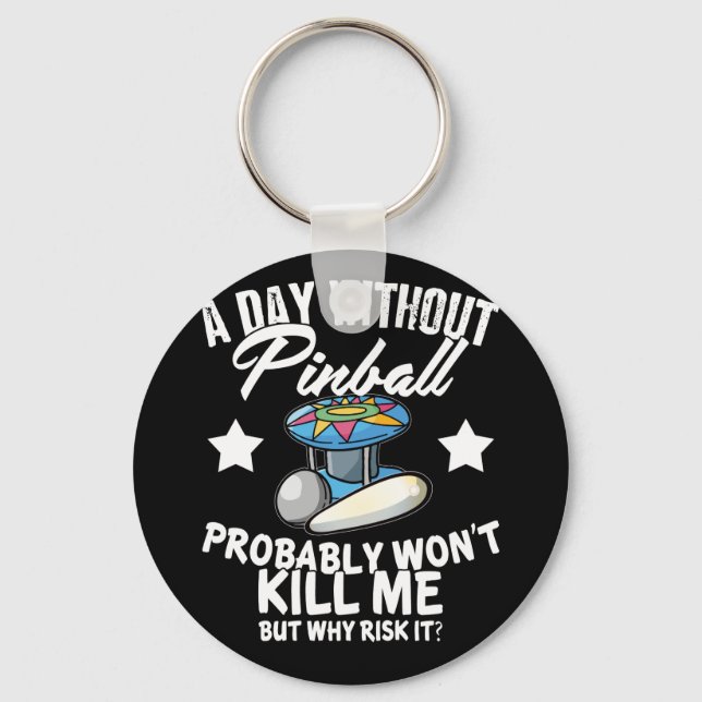 A Day Without Pinball Keychain (Front)