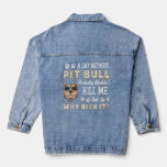 A Day Without Pit Bull Wouldn T Kill Me But Why Ri Denim Jacket