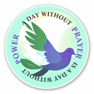 A Day without Prayer is a Day without Power Sticker