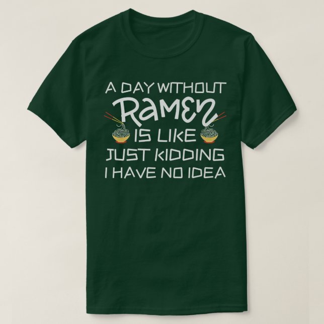 A Day Without Ramen Shirt Kawaii Anime Japanese Gi (Design Front)