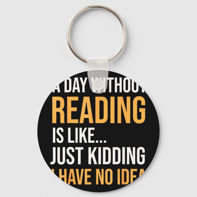 A day without reading is like book lovers library keychain (Front)