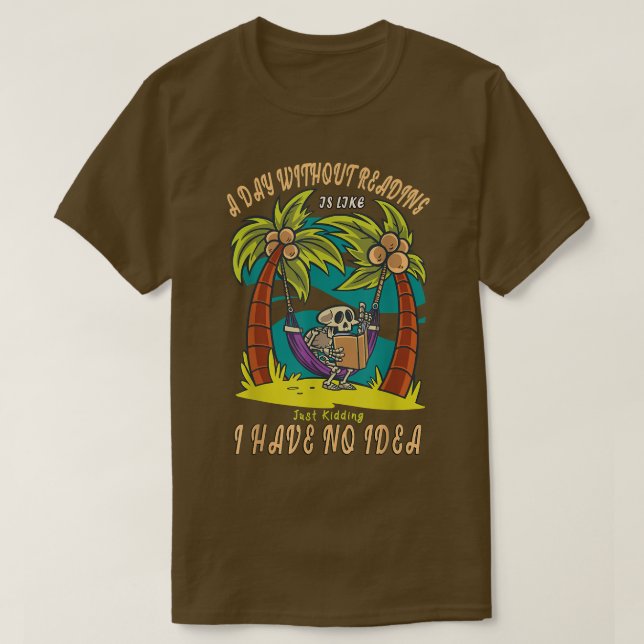 A Day Without Reading Is Like Book, Skeleton Holid T-Shirt (Design Front)