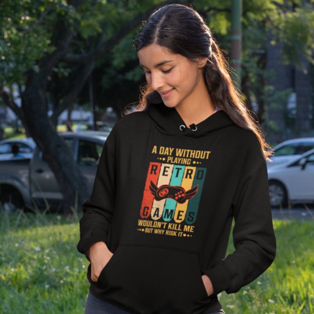 A Day Without Retro Games is Too Risky - Gamer Hoodie (Creator Uploaded)