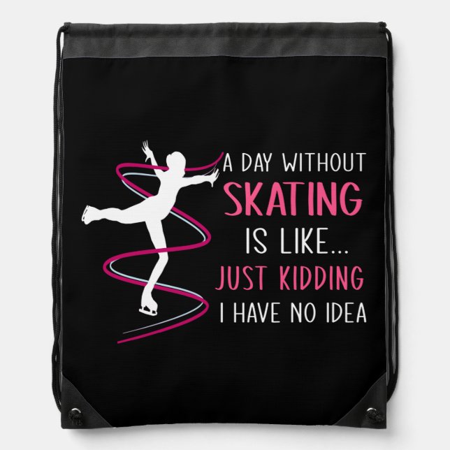 A Day Without Skating Funny Figure Skating Drawstring Bag (Front)
